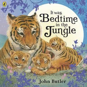 It Was Bedtime in the Jungle by John Butler