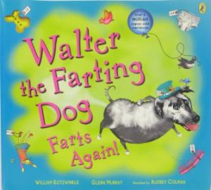 Walter The Farting Dog Farts Again! by William Kotzwinkle & Glenn Murray