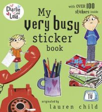 Charlie And Lola My Very Busy Sticker Book