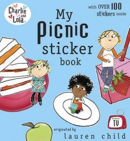 Charlie And Lola: My Picnic Sticker Book by Lauren Child