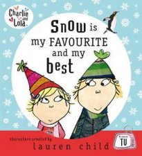 Charlie And Lola Snow Is My Favourite And My Best