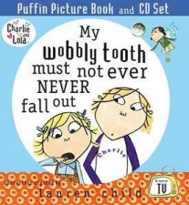 Charlie And Lola My Wobbly Tooth Must Not Ever Never Fall Out