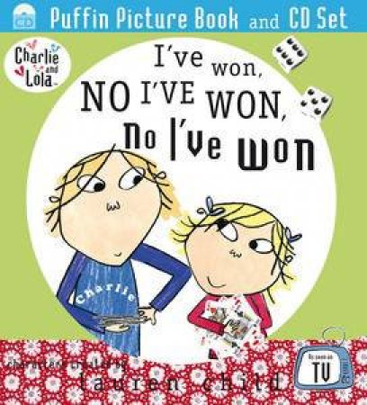 Charlie and Lola: I've Won, No I've Won, No I've Won plus CD by Lauren Child