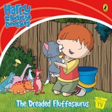 Harry And His Bucketful Of Dinosaurs The Dreaded Fluffosaurus