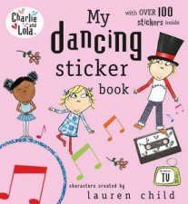 Charlie and Lola My Dancing Sticker Book