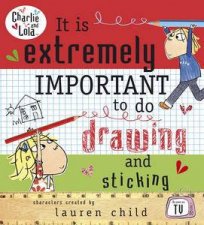 Charlie and Lola It is Extremely Important to do Drawing and Sticking