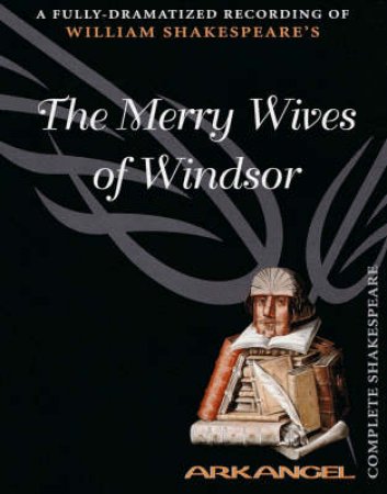 Arkangel: The Merry Wives Of Windsor - Cassette by William Shakespeare