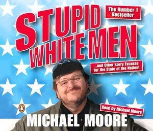 Stupid White Men - CD by Michael Moore