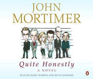 Quite Honestly: A Novel - CD by John Mortimer