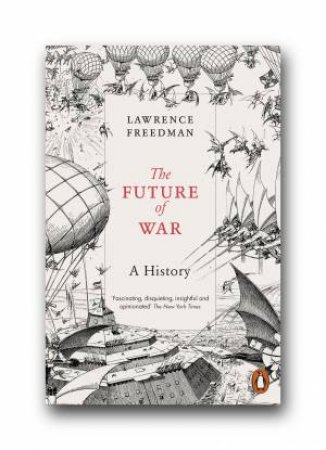 The Future Of War: A History by Lawrence Freedman