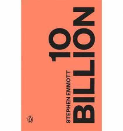 Ten Billion by Stephen Emmott