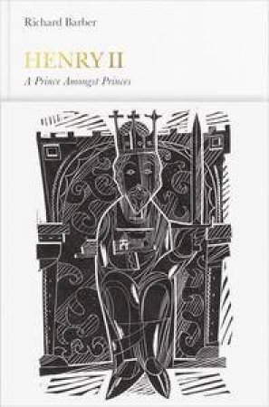 Henry II: Penguin Monarchs: A Prince Among Princes by Richard Barber