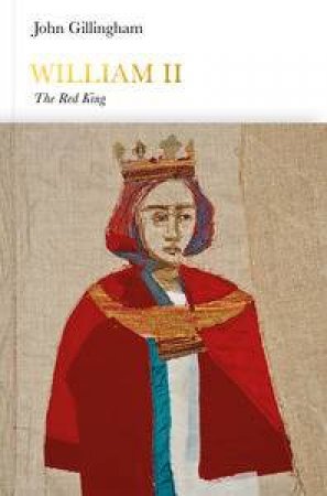 Penguin Monarchs: William II: The Red King by John Gillingham