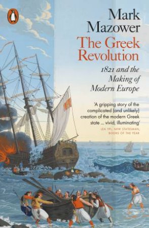 The Greek Revolution by Mark Mazower