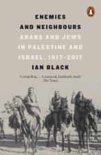 Enemies And Neighbours Arabs And Jews In Palestine And Israel 19172017