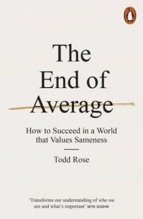 The End Of Average: How To Succeed In A World That Values Sameness by Rose Ogi & Todd Ogas