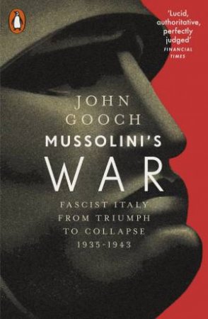 Mussolini's War by John Gooch