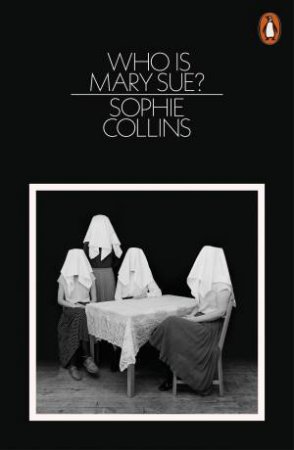 Who Is Mary Sue? by Sophie Collins