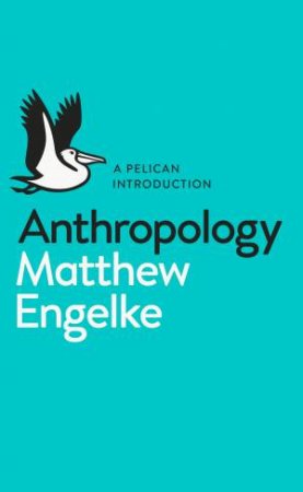 Anthropology by Matthew Engelke