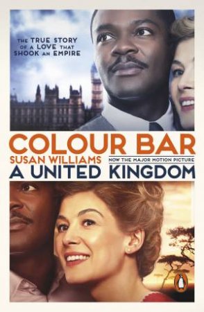 Colour Bar: The Triumph Of Seretse Khama And His Nation by Susan Williams