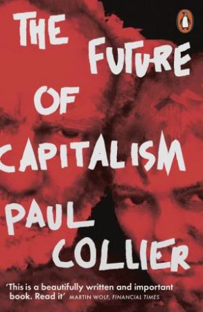 The Future Of Capitalism by Paul Collier