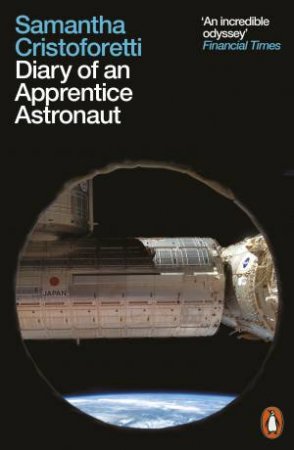 Diary Of An Apprentice Astronaut by Samantha Cristoforetti