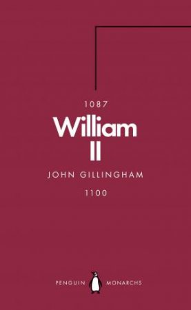 William II (Penguin Monarchs): The Red King by John Gillingham