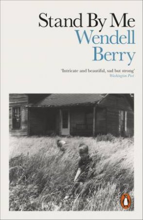 Stand By Me by Wendell Berry