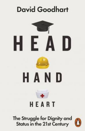 Head Hand Heart by David Goodhart