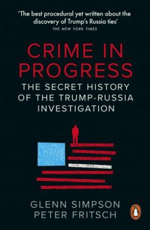 Crime In Progress by Glenn Simpson & Peter Fritsch