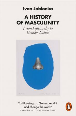 A History of Masculinity by Ivan Jablonka