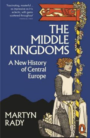 The Middle Kingdoms by Martyn Rady