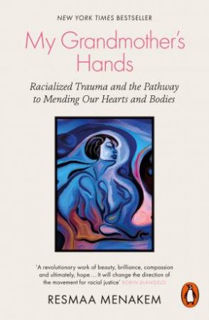 My Grandmother's Hands by Resmaa Menakem