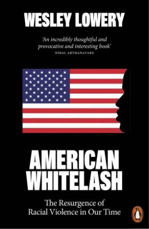 American Whitelash by Wesley Lowery