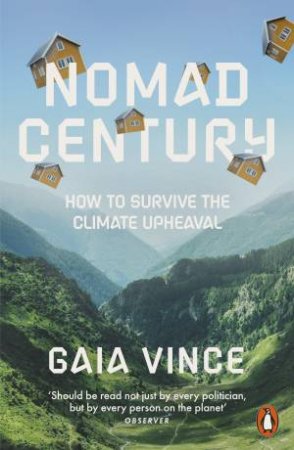 Nomad Century by Gaia Vince