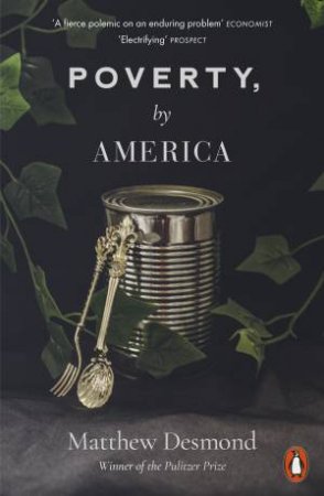 Poverty, by America by Matthew Desmond