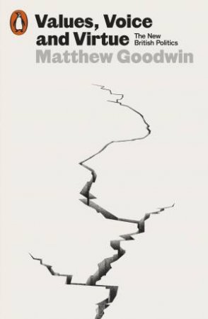 Values, Voice and Virtue by Matthew Goodwin