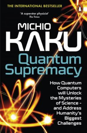 Quantum Supremacy by Michio Kaku