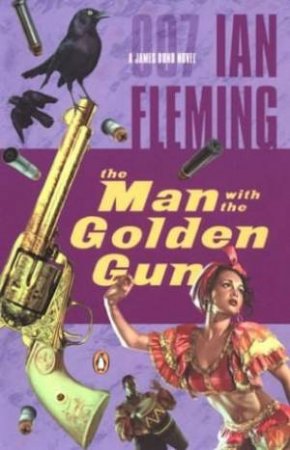 A James Bond 007 Adventure: Man With The Golden Gun by Ian Fleming