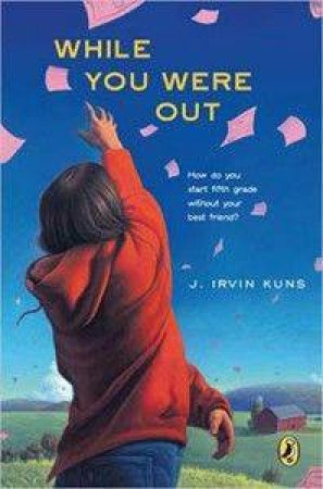 While You Were Out by Judith Irvin Kuns