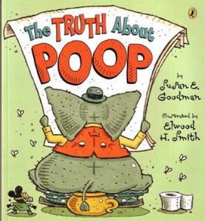 The Truth About Poop by Susan Goodman