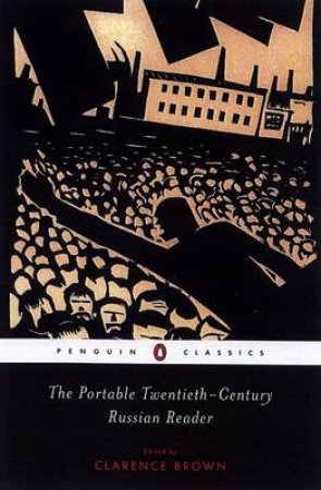 The Portable Twentieth Century Russian Reader by Clarence Brown