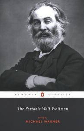 Penguin Classics: The Portable Walt Whitman by Walt Whitman