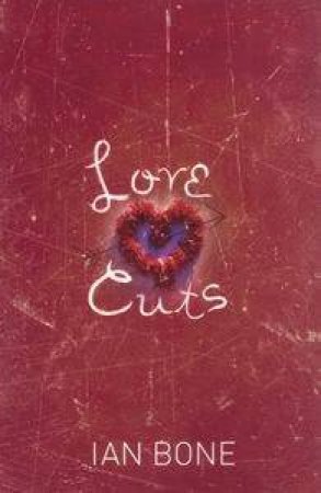 Love Cuts by Ian Bone