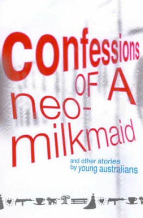 Confessions Of Neo-Milkmaid by Michelle Doherty