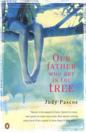 Our Father Who Art In The Tree by Judy Pascoe