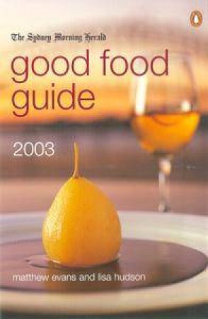 The Sydney Morning Herald Good Food Guide 2003 by Lisa Hudson