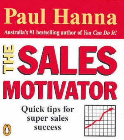 The Sales Motivator by Paul Hanna