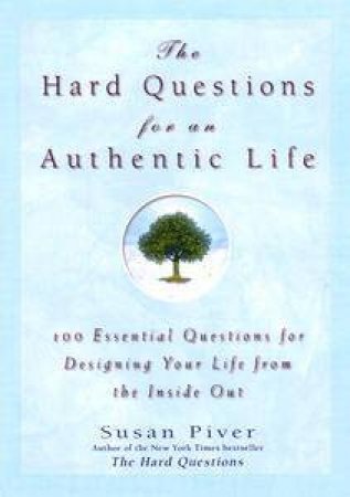 The Hard Questions For An Authentic Life by Susan Piver