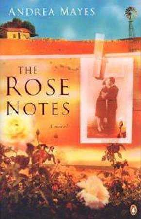 The Rose Notes by Andrea Mayes